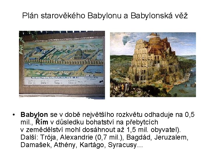 Plán starověkého Babylonu a Babylonská věž • Babylon se v době největšího rozkvětu odhaduje