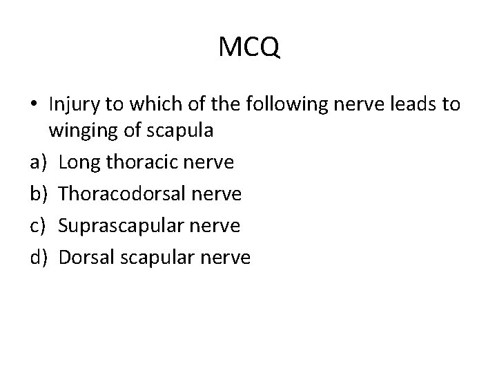 MCQ • Injury to which of the following nerve leads to winging of scapula