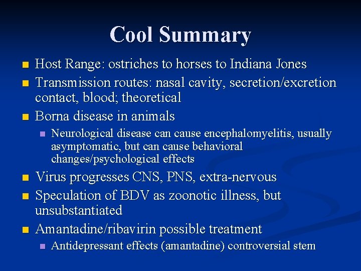 Cool Summary n n n Host Range: ostriches to horses to Indiana Jones Transmission