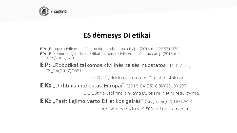 ES dėmesys DI etikai EP: „Europos civilinės teisės nuostatos robotikos srityje“ (2016 m. )