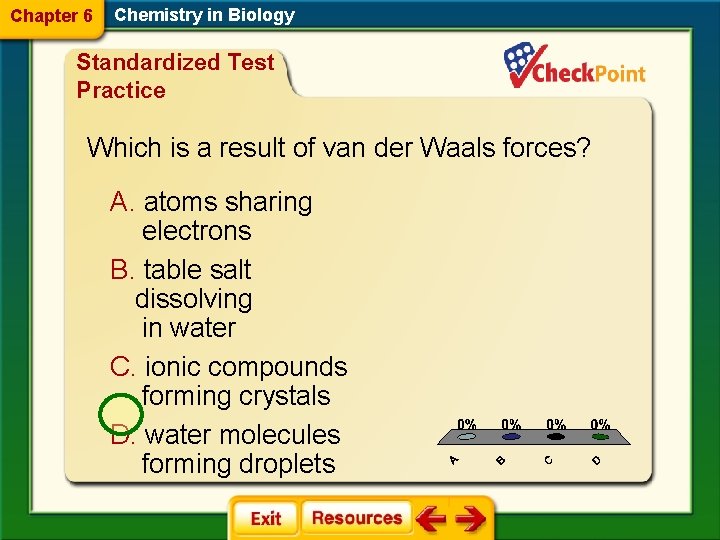Chapter 6 Chemistry in Biology Standardized Test Practice Which is a result of van