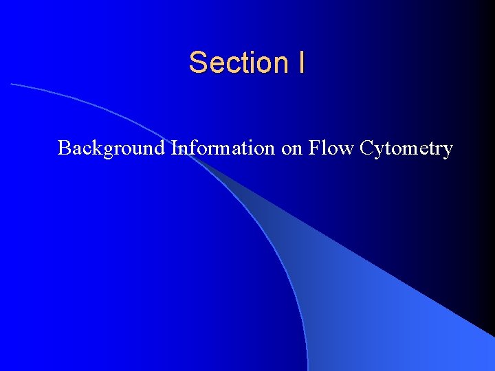 Section I Background Information on Flow Cytometry 