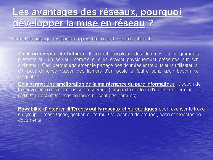 Les avantages des réseaux, pourquoi développer la mise en réseau ? Permet de partager