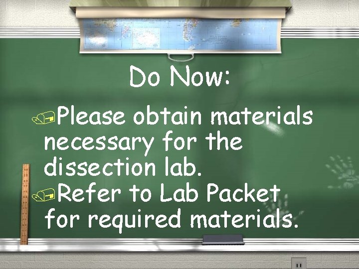 Do Now: /Please obtain materials necessary for the dissection lab. /Refer to Lab Packet