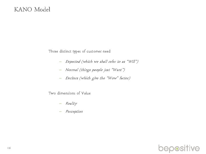 KANO Model Three distinct types of customer need – Expected (which we shall refer