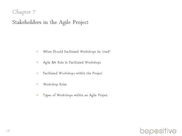 Chapter 7 Stakeholders in the Agile Project When Should Facilitated Workshops be Used? Agile