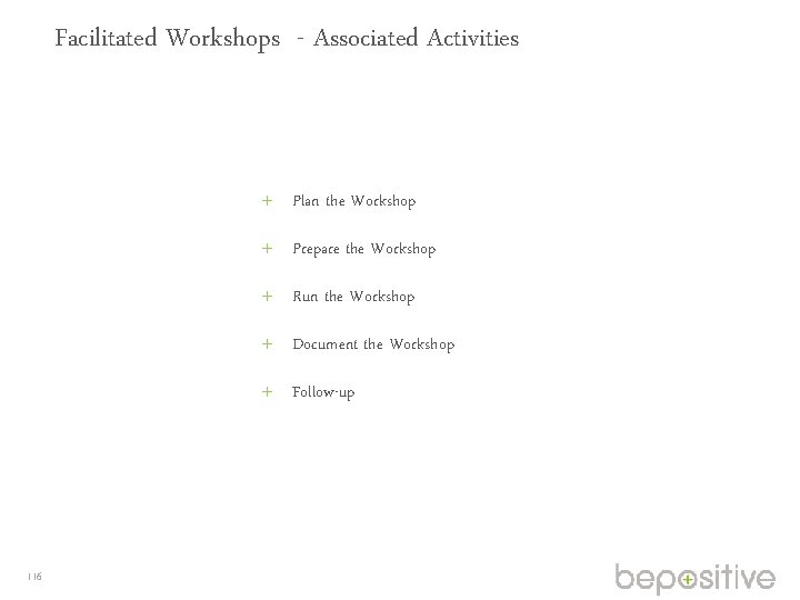 Facilitated Workshops - Associated Activities Plan the Workshop Prepare the Workshop Run the Workshop