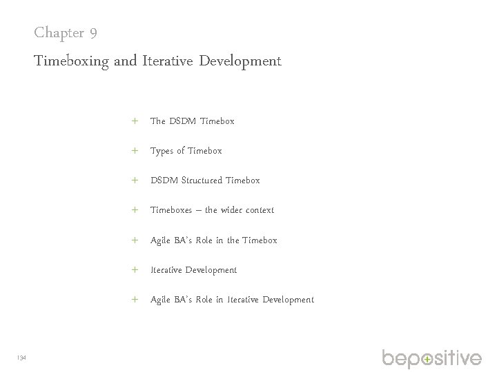 Chapter 9 Timeboxing and Iterative Development The DSDM Timebox Types of Timebox DSDM Structured