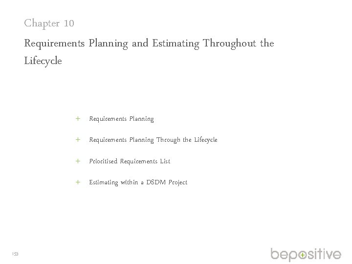 Chapter 10 Requirements Planning and Estimating Throughout the Lifecycle Requirements Planning Through the Lifecycle