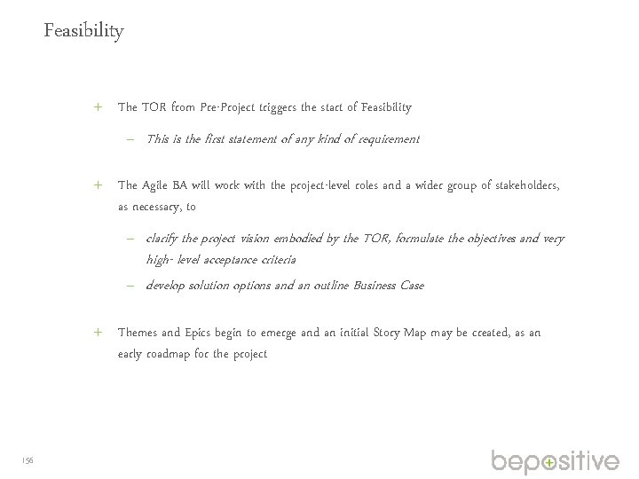 Feasibility The TOR from Pre-Project triggers the start of Feasibility – This is the