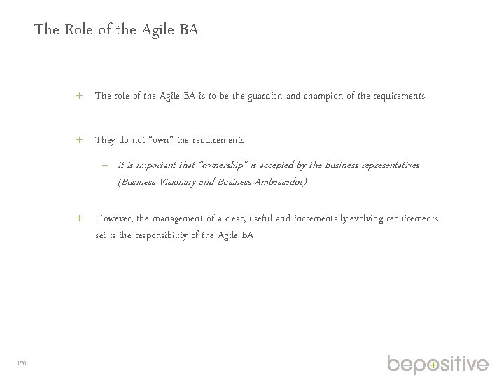 The Role of the Agile BA The role of the Agile BA is to