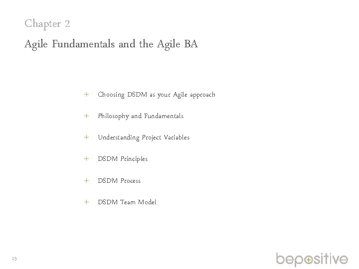 Chapter 2 Agile Fundamentals and the Agile BA Choosing DSDM as your Agile approach