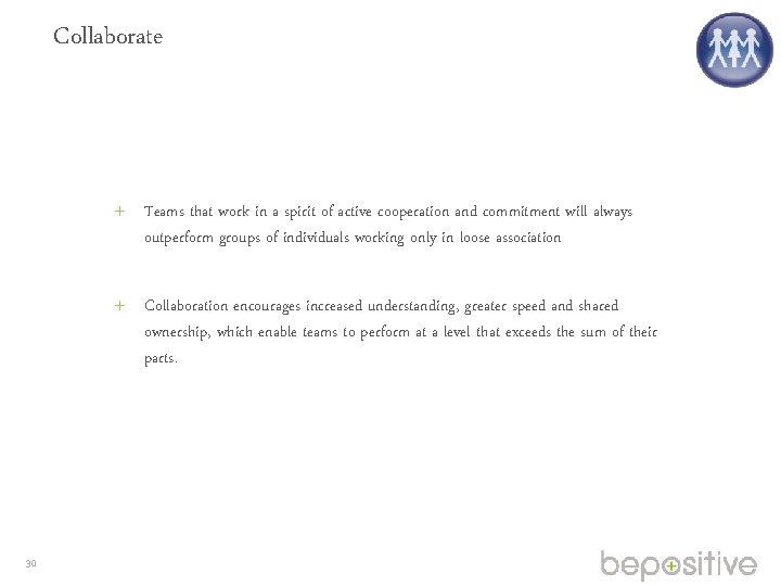 Collaborate Teams that work in a spirit of active cooperation and commitment will always