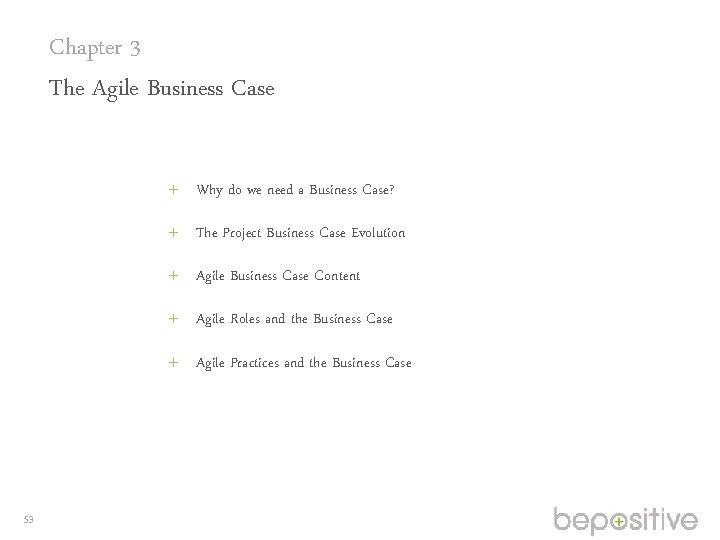 Chapter 3 The Agile Business Case Why do we need a Business Case? The
