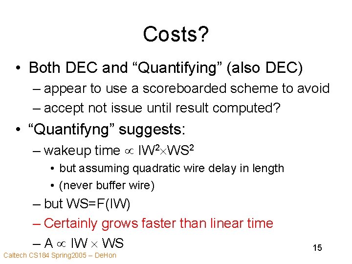 Costs? • Both DEC and “Quantifying” (also DEC) – appear to use a scoreboarded