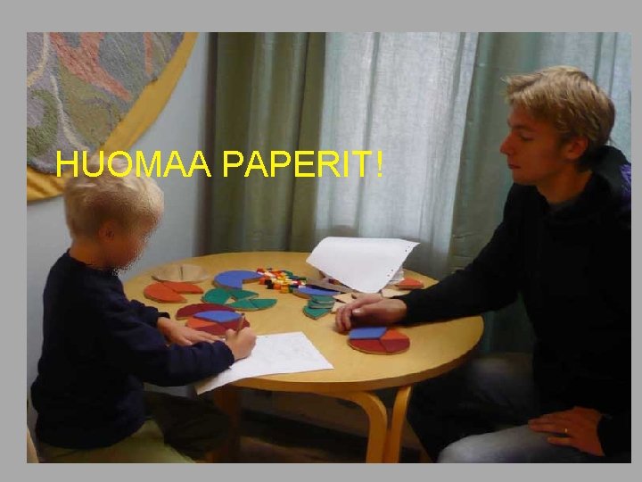 alkuvaiheet KUVA HUOMAA PAPERIT! 