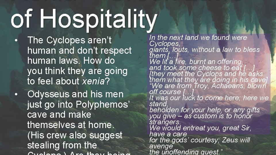 Xenia – Greek Laws of Hospitality • The Cyclopes aren’t human and don’t respect