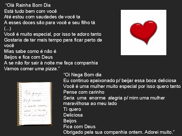  “Olá Rainha Bom Dia Está tudo bem com você Até estou com saudades