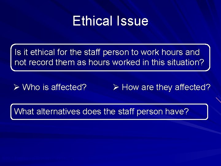 Ethical Issue Is it ethical for the staff person to work hours and not