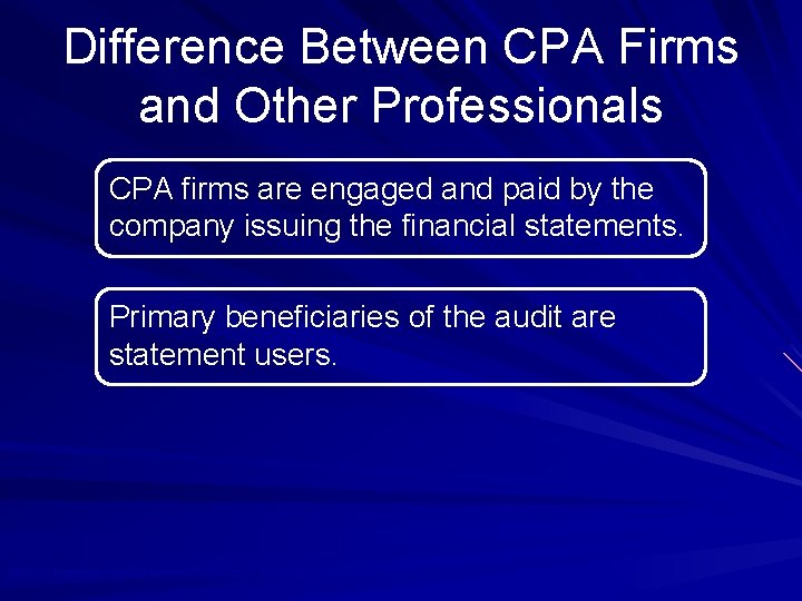 Difference Between CPA Firms and Other Professionals CPA firms are engaged and paid by