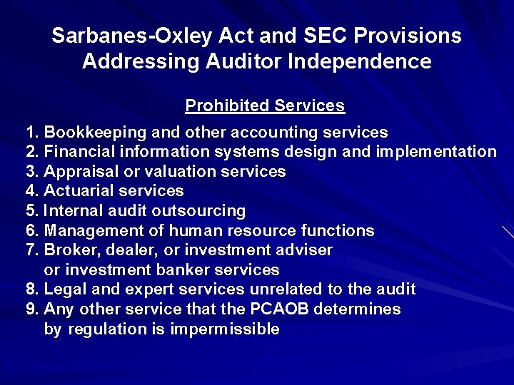 Sarbanes-Oxley Act and SEC Provisions Addressing Auditor Independence Prohibited Services 1. Bookkeeping and other