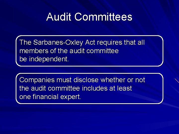 Audit Committees The Sarbanes-Oxley Act requires that all members of the audit committee be