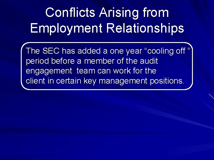 Conflicts Arising from Employment Relationships The SEC has added a one year “cooling off