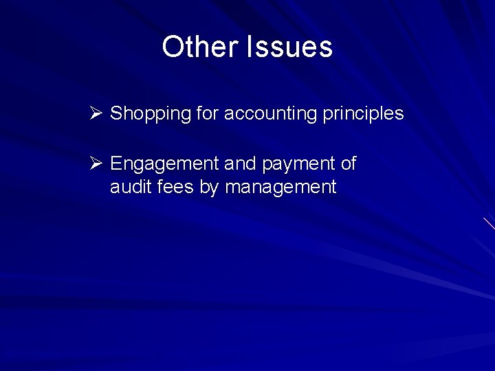 Other Issues Ø Shopping for accounting principles Ø Engagement and payment of audit fees