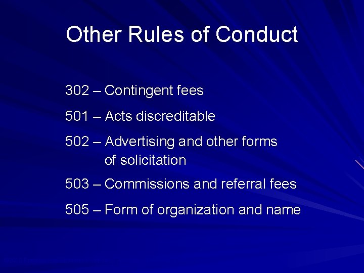 Other Rules of Conduct 302 – Contingent fees 501 – Acts discreditable 502 –