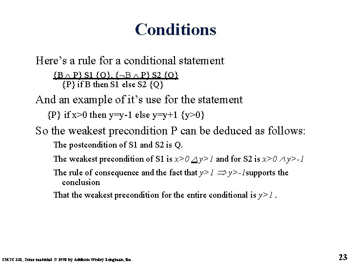 Conditions Here’s a rule for a conditional statement {B P} S 1 {Q}, {