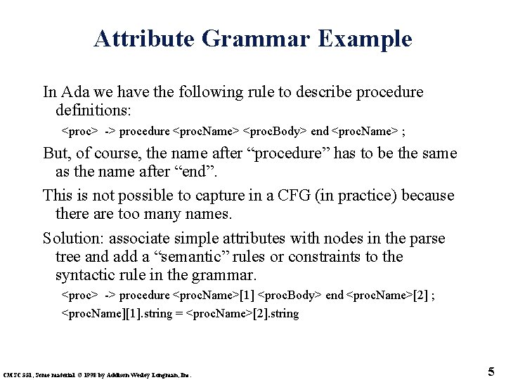 Attribute Grammar Example In Ada we have the following rule to describe procedure definitions: