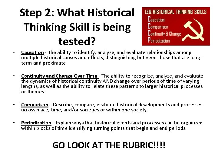 Step 2: What Historical Thinking Skill is being tested? • Causation - The ability
