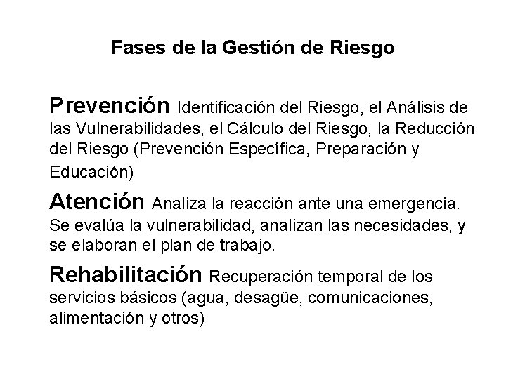 Fases de la Gestión de Riesgo Prevención Identificación del Riesgo, el Análisis de las