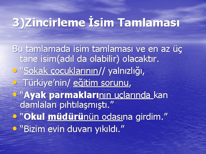 3)Zincirleme İsim Tamlaması Bu tamlamada isim tamlaması ve en az üç tane isim(adıl da