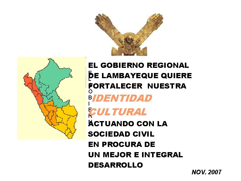 EL GOBIERNO REGIONAL E DE LAMBAYEQUE QUIERE L G FORTALECER NUESTRA O B I