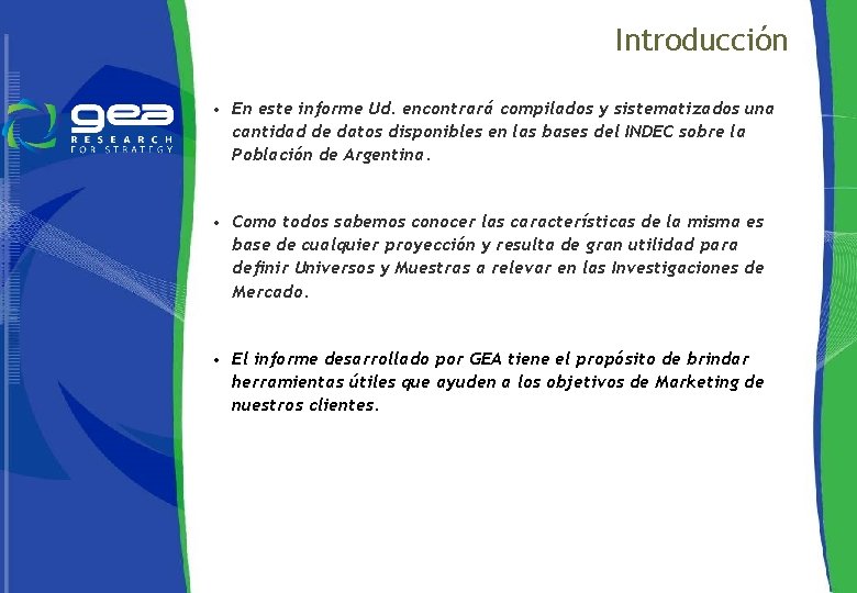 Introducción • En este informe Ud. encontrará compilados y sistematizados una cantidad de datos