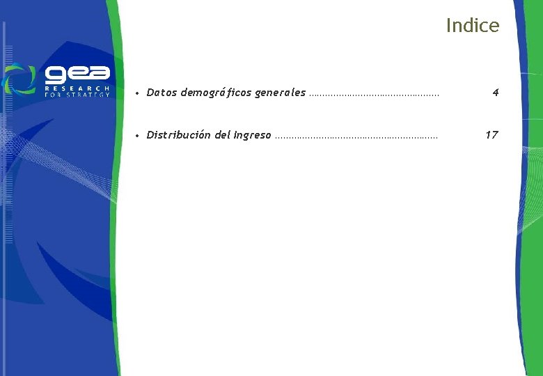 Indice • Datos demográficos generales …………………… 4 • Distribución del Ingreso ………………………… 17 