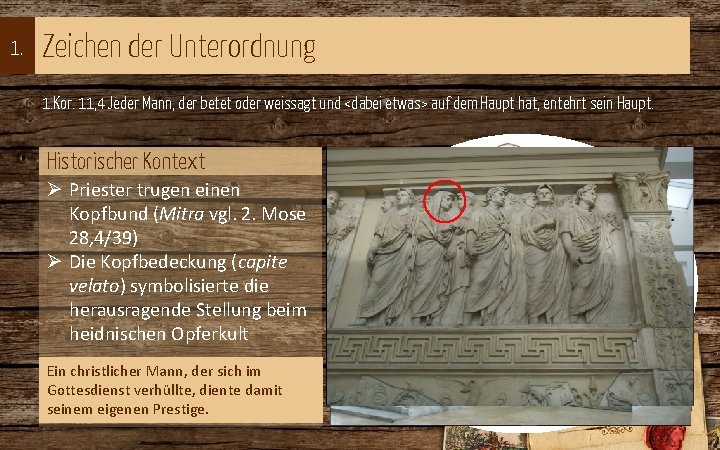 1. Zeichen der Unterordnung 1. Kor. 11, 4 Jeder Mann, der betet oder weissagt