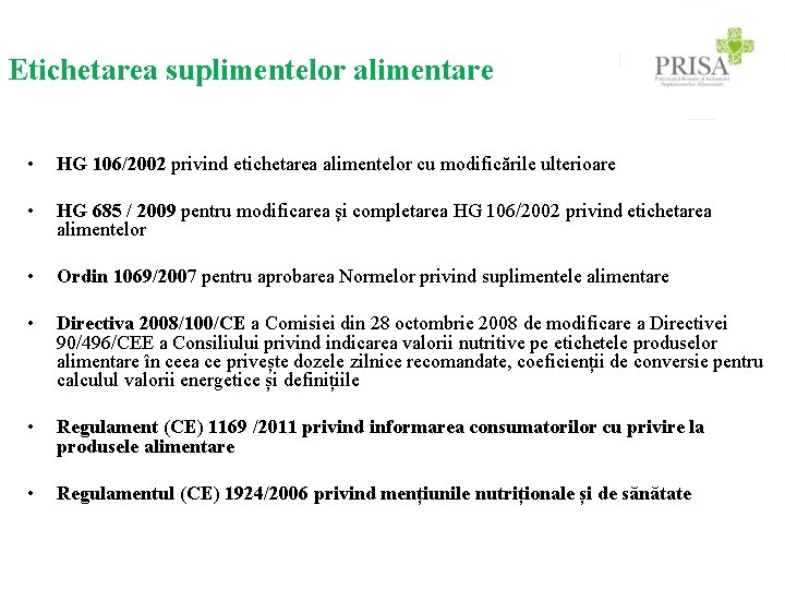 Etichetarea suplimentelor alimentare • HG 106/2002 privind etichetarea alimentelor cu modificările ulterioare • HG