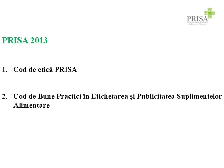 PRISA 2013 1. Cod de etică PRISA 2. Cod de Bune Practici în Etichetarea