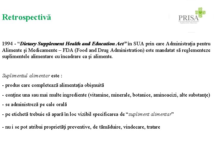 Retrospectivă 1994 - “Dietary Supplement Health and Education Act” în SUA prin care Administraţia