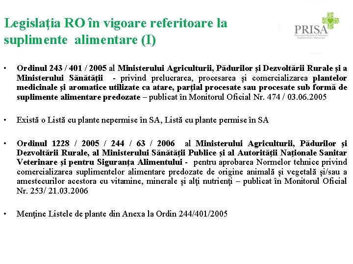 Legislaţia RO în vigoare referitoare la suplimente alimentare (I) • Ordinul 243 / 401