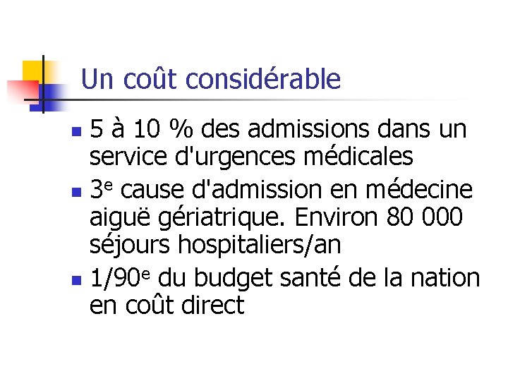 Un coût considérable 5 à 10 % des admissions dans un service d'urgences médicales