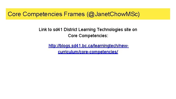 Core Competencies Frames (@Janet. Chow. MSc) Link to sd 41 District Learning Technologies site