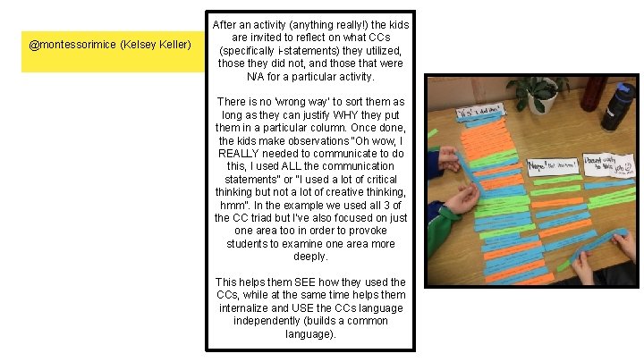 @montessorimice (Kelsey Keller) After an activity (anything really!) the kids are invited to reflect