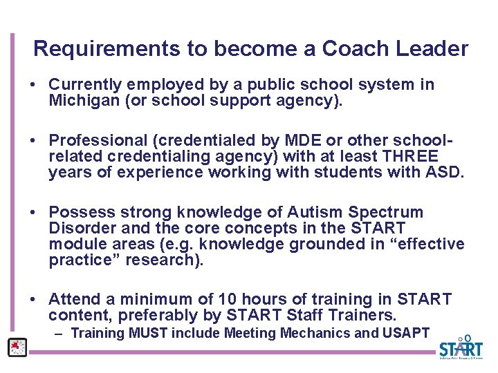 Requirements to become a Coach Leader • Currently employed by a public school system