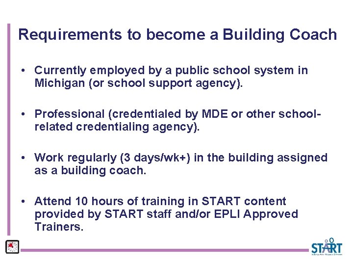 Requirements to become a Building Coach • Currently employed by a public school system