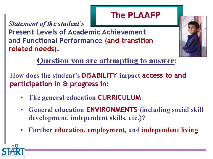 The PLAAFP Statement of the student’s Present Levels of Academic Achievement and Functional Performance