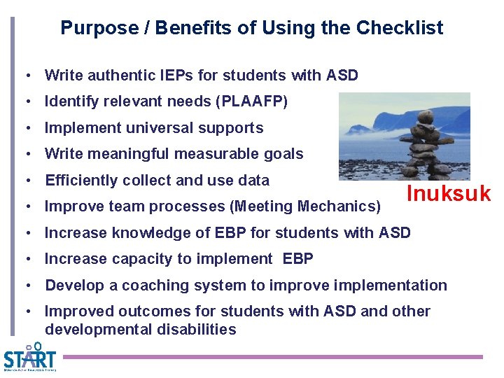 Purpose / Benefits of Using the Checklist • Write authentic IEPs for students with