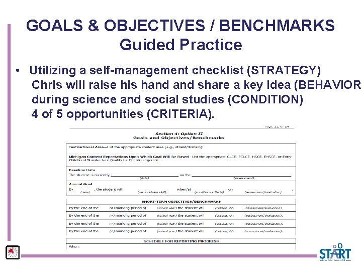 GOALS & OBJECTIVES / BENCHMARKS Guided Practice • Utilizing a self-management checklist (STRATEGY) Chris